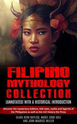  Retold: Myths & Folktales From Filipino Culture Unraveling Timeless Tales of Enchantment and Wisdom